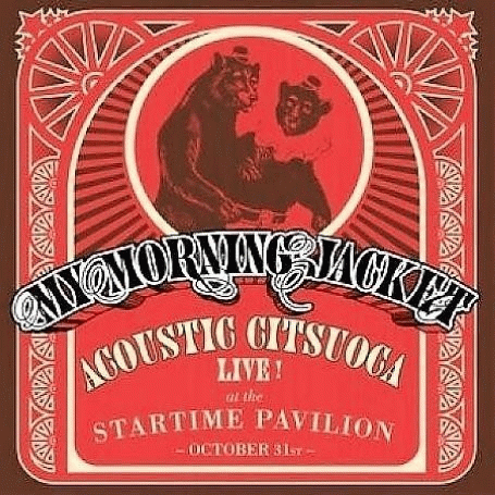 My Morning Jacket : Acoustic Citsuoca